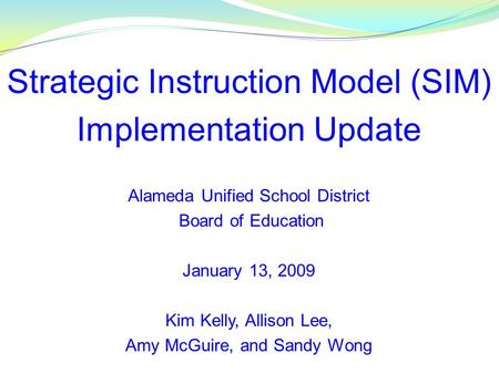 Strategic Instruction Model (SIM) Implementation Update