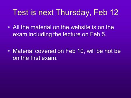 Test is next Thursday, Feb 12