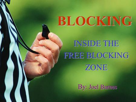 INSIDE THE FREE BLOCKING ZONE