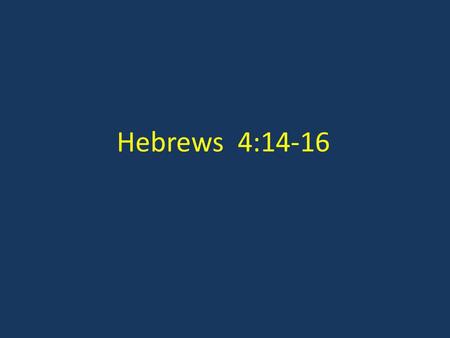 Hebrews 4:14-16. Please give a sermon on Prayer: How to pray, when to pray, what to pray for. FROM THE QUESTION BOX.