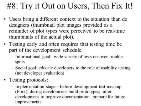 #8: Try it Out on Users, Then Fix It! Users bring a different context to the situation than do designers (thumbnail plot images provided as a reminder.