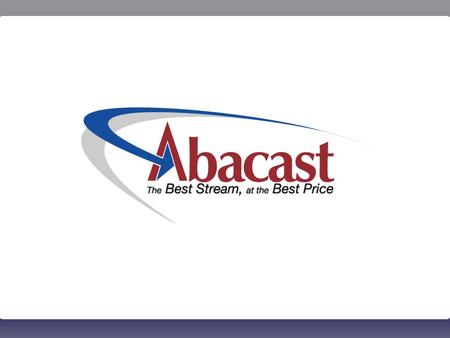 www.abacast.com Patent No. 6,970,937 B1 Question ?Can P2P and peer-assisted streaming technology help broadcasters and content providers overcome the.