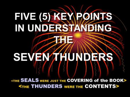 SEVEN THUNDERS FIVE (5) KEY POINTS IN UNDERSTANDING THE.