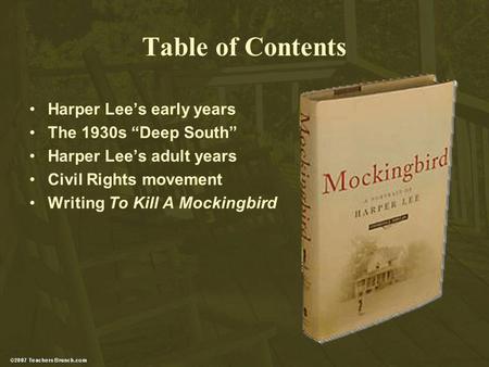 Table of Contents Harper Lees early years The 1930s Deep South Harper Lees adult years Civil Rights movement Writing To Kill A Mockingbird.