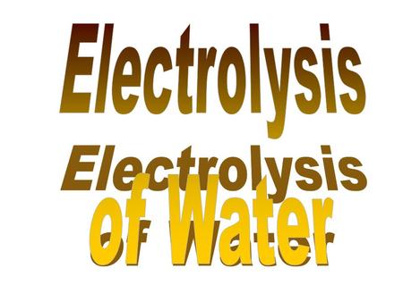 Water can be decomposed to hydrogen and oxygen AB A + B H 2 O (L) H 2 (g) + O 2 (g) 2 H 2 O (L) 2H 2 (g) + 1O 2 (g)