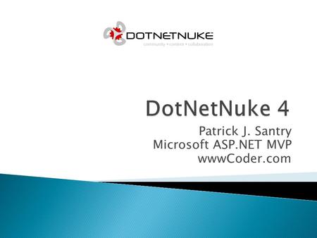 Patrick J. Santry Microsoft ASP.NET MVP wwwCoder.com.