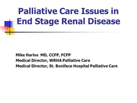 Palliative Care Issues in End Stage Renal Disease