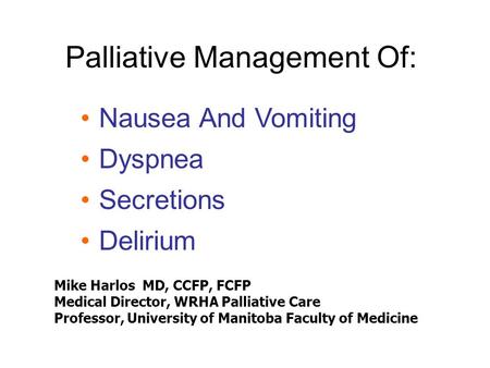 Palliative Management Of: