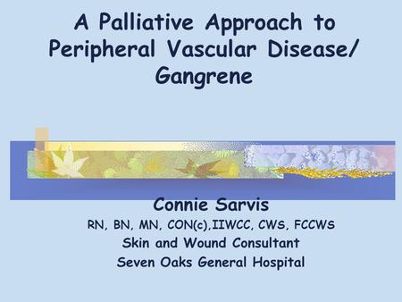 A Palliative Approach to Peripheral Vascular Disease/ Gangrene