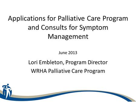 Lori Embleton, Program Director WRHA Palliative Care Program