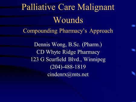 Palliative Care Malignant Wounds Compounding Pharmacy’s Approach