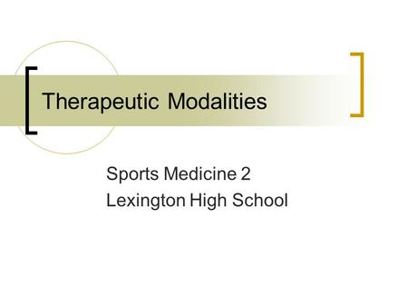 Therapeutic Modalities