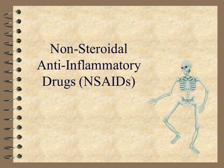 Non-Steroidal Anti-Inflammatory Drugs (NSAIDs)