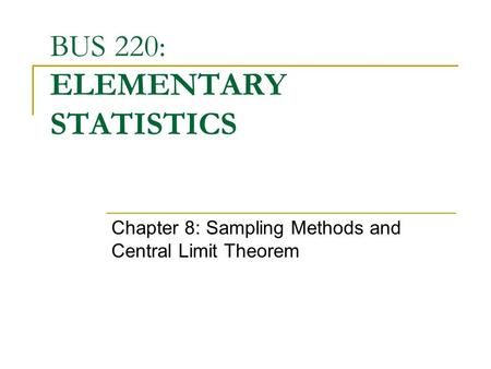 BUS 220: ELEMENTARY STATISTICS