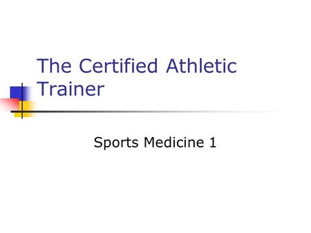 The Certified Athletic Trainer