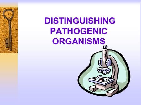 DISTINGUISHING PATHOGENIC ORGANISMS