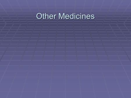 Other Medicines. Andrenergic Antagonists (Blockers) Bind to receptor site but do not cause an action Bind to receptor site but do not cause an action.