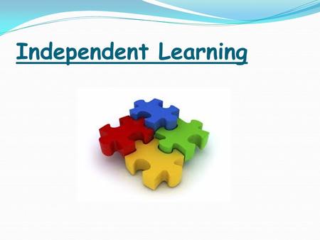 Independent Learning.