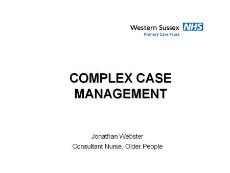 Local Opportunities (summary) Reduction in admissions to secondary care – proactive case management Whole systems planning and commissioning Recognising.