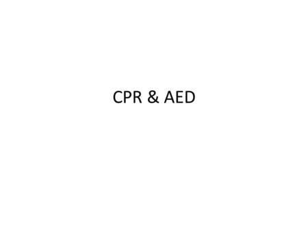 CPR & AED. Normal Circulation When all is not well:  WhatisCPR/ECCIntro/Chain-of- Survival_UCM_307516_Article.jsp.