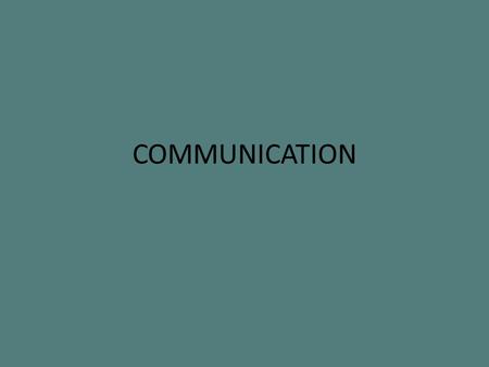 COMMUNICATION. Communication Defined:  webster.com/dictionary/communication a process by which information is exchanged between individuals.