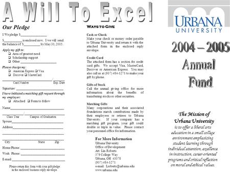 Our Pledge I/We pledge $________________ $___________ is enclosed now. I/we will send the balance of $__________ by May 31, 2005. Apply my gift to: Area.