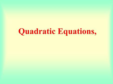 Quadratic Equations,.