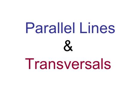 Parallel Lines & Transversals