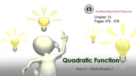 Year 11 – Math Studies 1 Chapter 13 Pages 376 - 378.