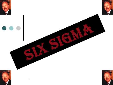 SIX SIGMA.