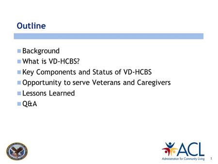 HEALTH CARE AND HUMAN SERVICES POLICY, RESEARCH, AND CONSULTING - WITH REAL-WORLD PERSPECTIVE. Kevin Foley Administration for Community Living (ACL) March.