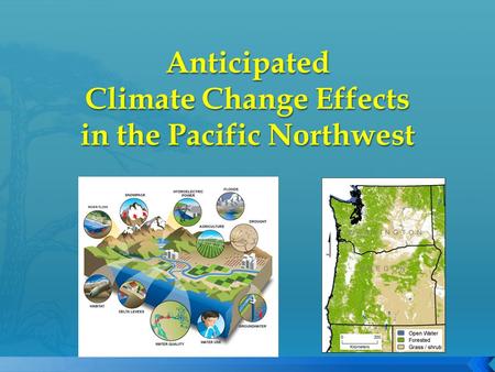 Beverly Law and students, Oregon State University Ron Neilson and MAPSS team, Pacific Northwest Research Station Climate Impacts Group, University of.