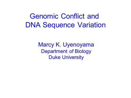 Genomic Conflict and DNA Sequence Variation