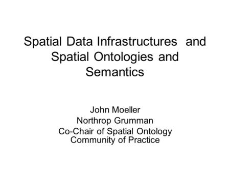 Spatial Data Infrastructures and Spatial Ontologies and Semantics