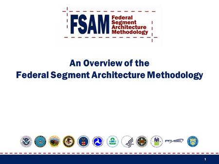 An Overview of the Federal Segment Architecture Methodology