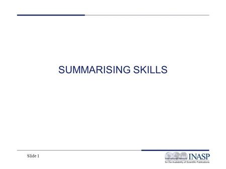 SUMMARISING SKILLS.