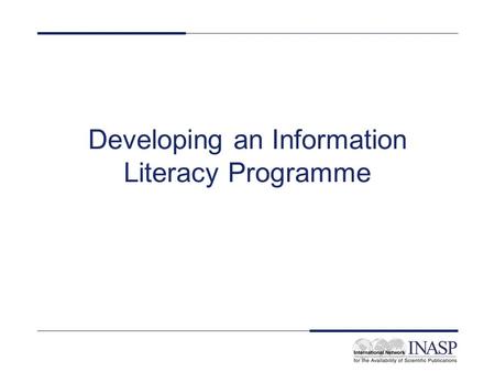 Developing an Information Literacy Programme. Welcome and Introductions Hosts Attendees Housekeeping.