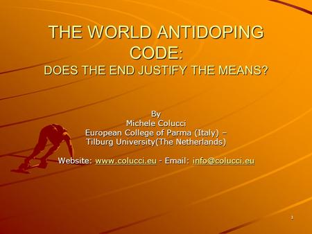 THE WORLD ANTIDOPING CODE: DOES THE END JUSTIFY THE MEANS?