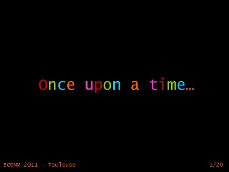 1 Once upon a time… ECOMM 2011 – Toulouse1/20. 2 La Boucle des Hauts-de-Seine Hauts-de-Seine//Département//French territorial division Boucle//Buckle//Seine.