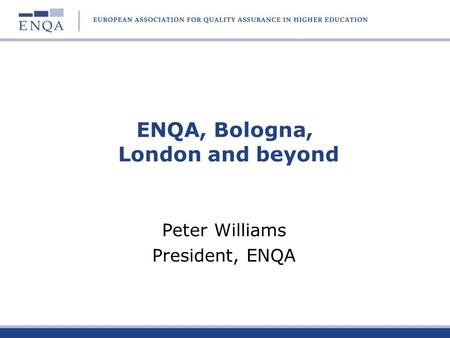 ENQA, Bologna, London and beyond