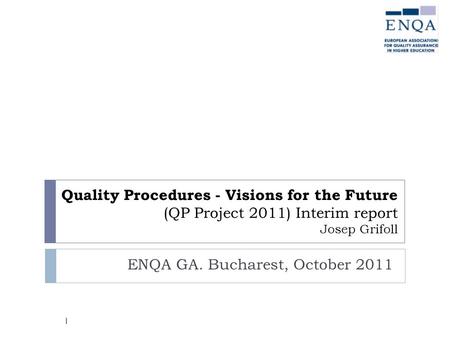 ENQA GA. Bucharest, October 2011