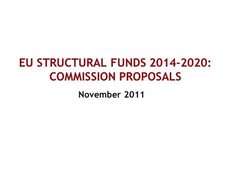 EU STRUCTURAL FUNDS : COMMISSION PROPOSALS