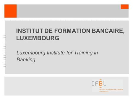 INSTITUT DE FORMATION BANCAIRE, LUXEMBOURG