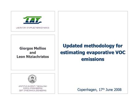 LABORATORY OF APPLIED THERMODYNAMICS ARISTOTLE UNIVERSITY THESSALONIKI SCHOOL OF ENGINEERING DEPT. OF MECHANICAL ENGINEERING Giorgos Mellios and Leon Ntziachristos.