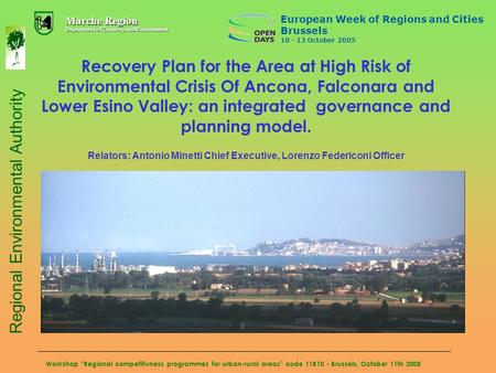 Workshop Regional competitivness programmes for urban-rural areas code 11B10 - Brussels, October 11th 2005 Recovery Plan for the Area at High Risk of Environmental.