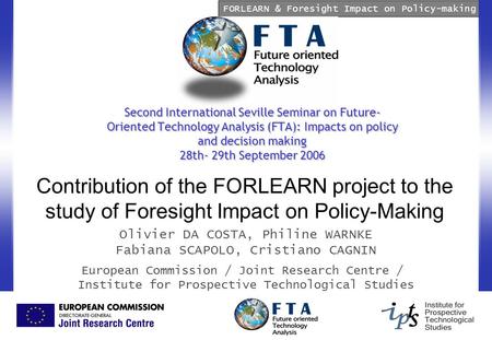 FORLEARN & Foresight Impact on Policy-making Second International Seville Seminar on Future- Oriented Technology Analysis (FTA): Impacts on policy and.