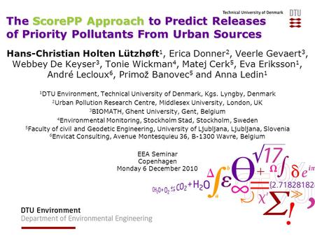 28-03-2017 The ScorePP Approach to Predict Releases of Priority Pollutants From Urban Sources Hans-Christian Holten Lützhøft1, Erica Donner2, Veerle Gevaert3,