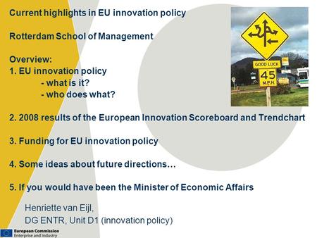 Henriette van Eijl, DG ENTR, Unit D1 (innovation policy)