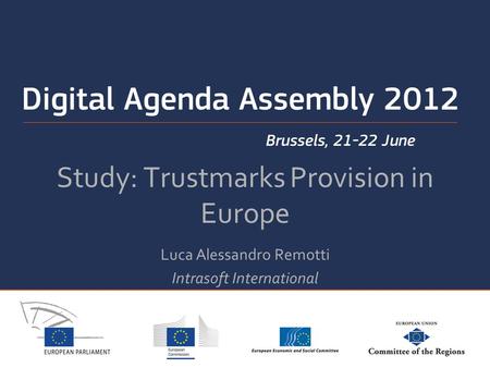 Study: Trustmarks Provision in Europe Luca Alessandro Remotti Intrasoft International.