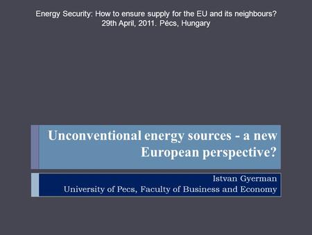 Unconventional energy sources - a new European perspective?